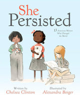 She Persisted - 13 American Women Who Changed The World