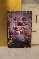 All the Things We Do in the Dark